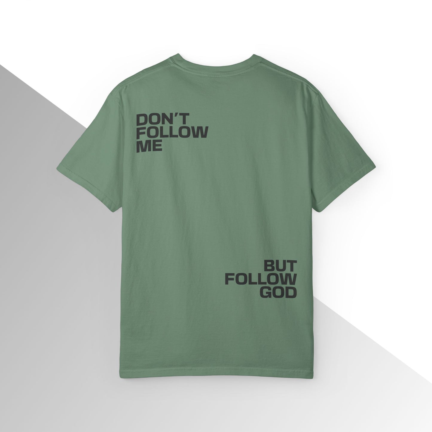 Don’t Follow Me, But Follow God