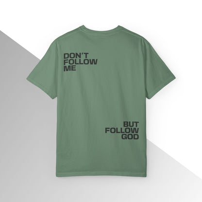 Don’t Follow Me, But Follow God