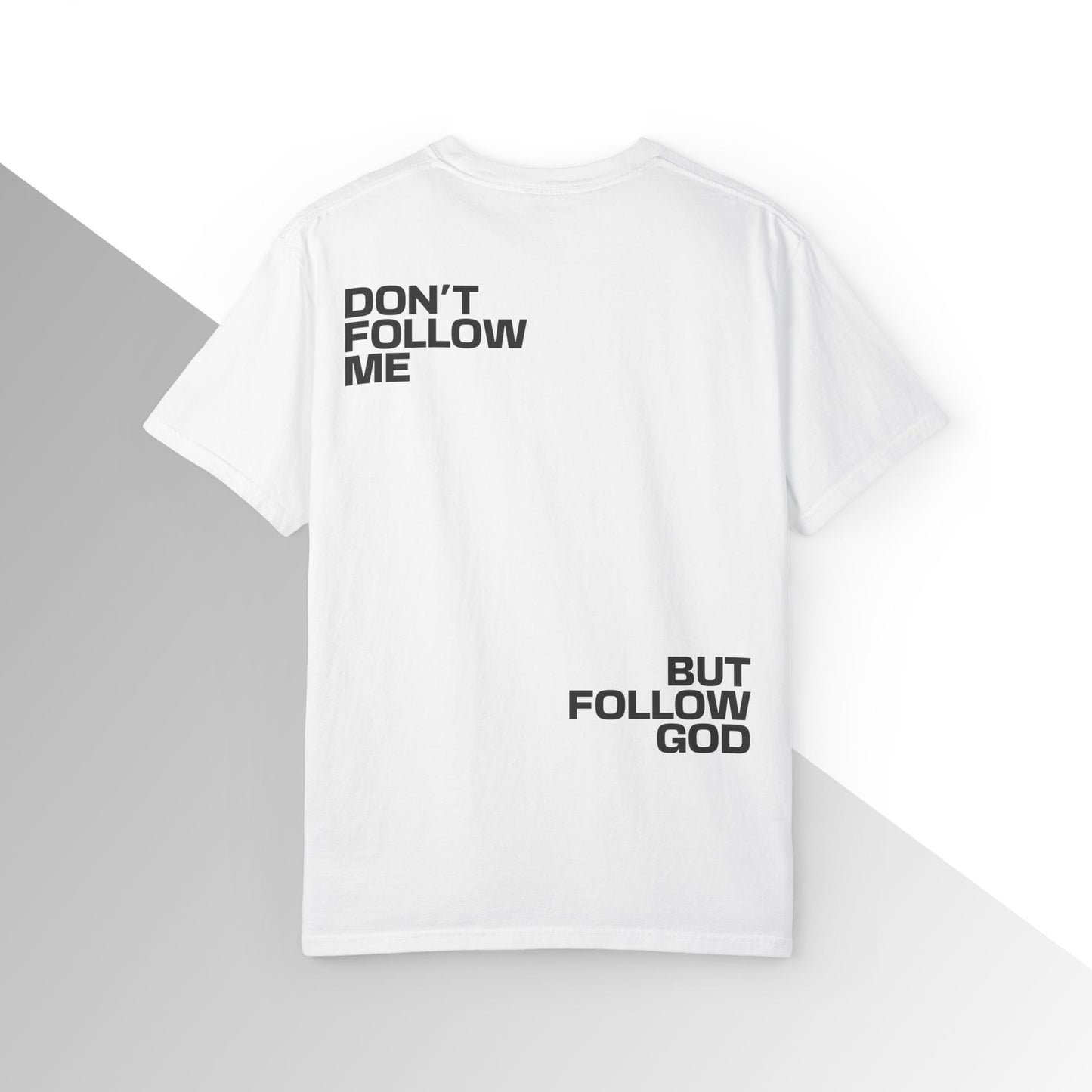 Don’t Follow Me, But Follow God