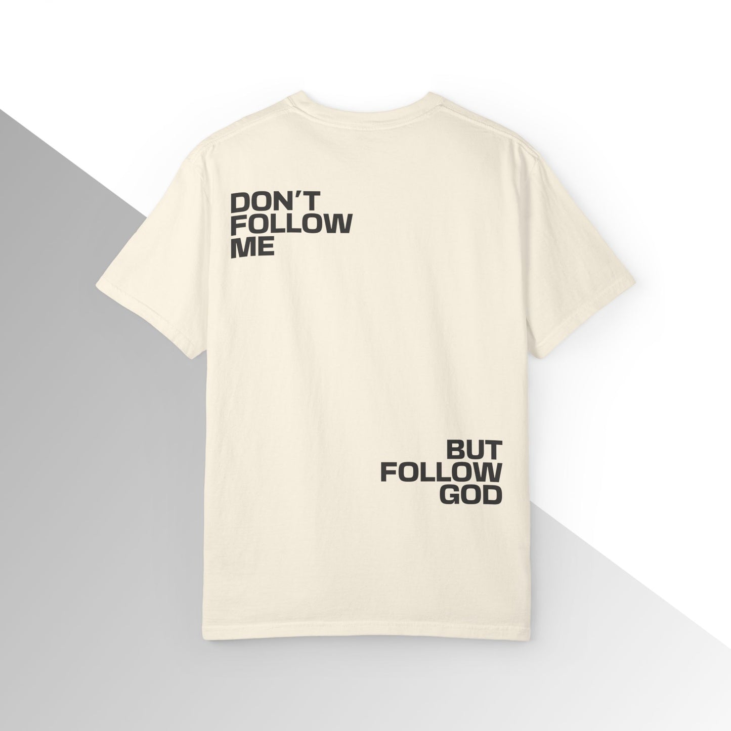 Don’t Follow Me, But Follow God