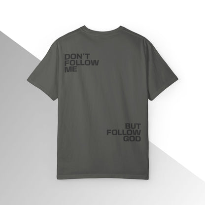 Don’t Follow Me, But Follow God