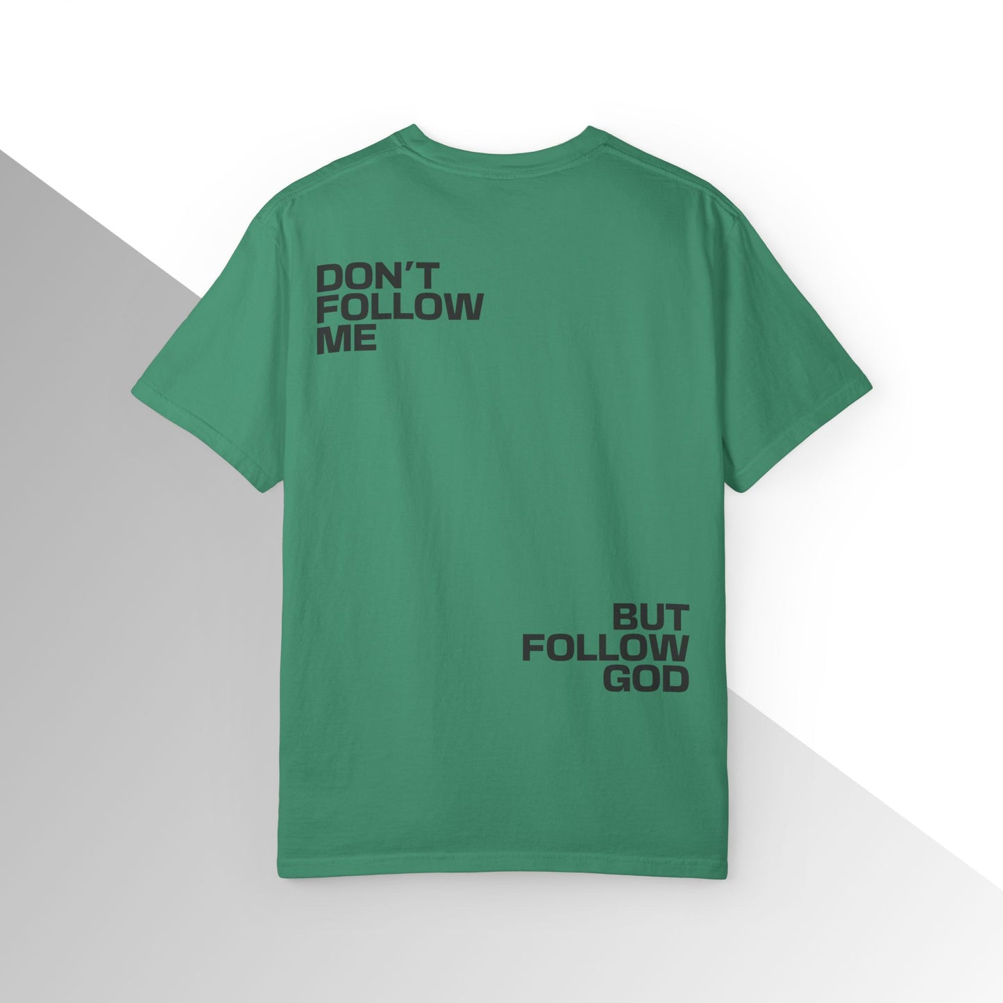 Don’t Follow Me, But Follow God