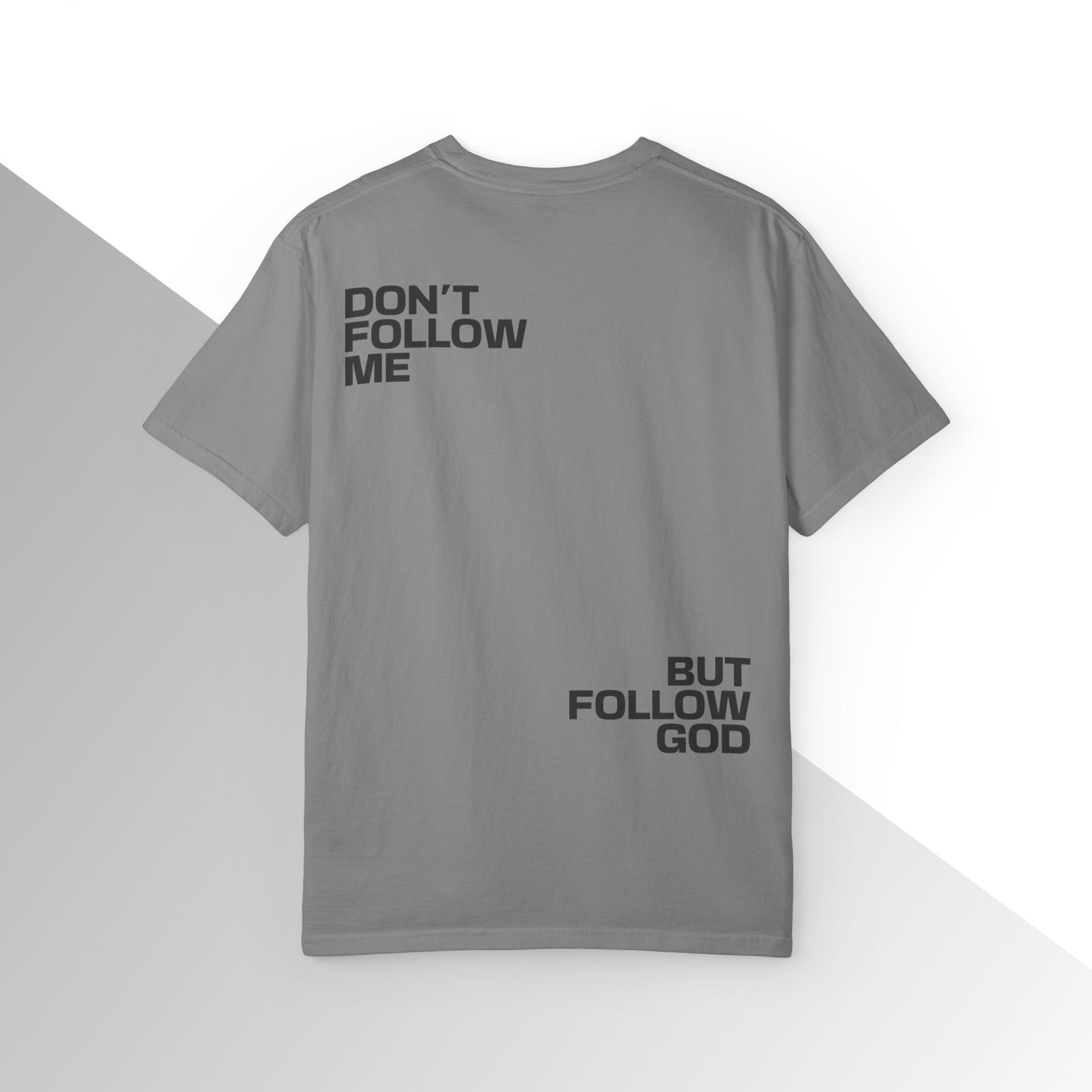 Don’t Follow Me, But Follow God