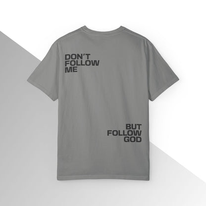 Don’t Follow Me, But Follow God