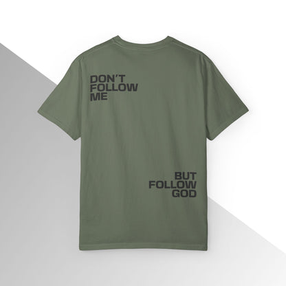 Don’t Follow Me, But Follow God