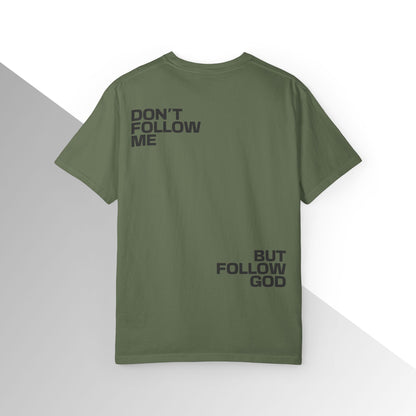 Don’t Follow Me, But Follow God