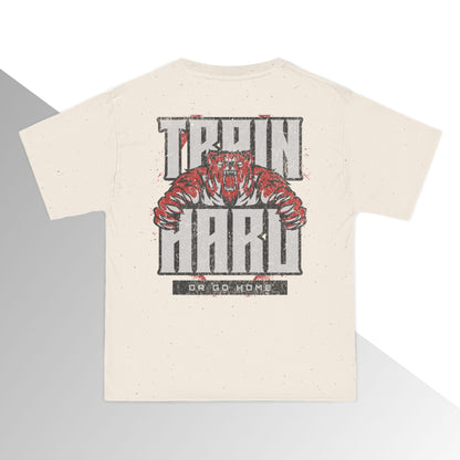 Train Hard or Go Home Oversized