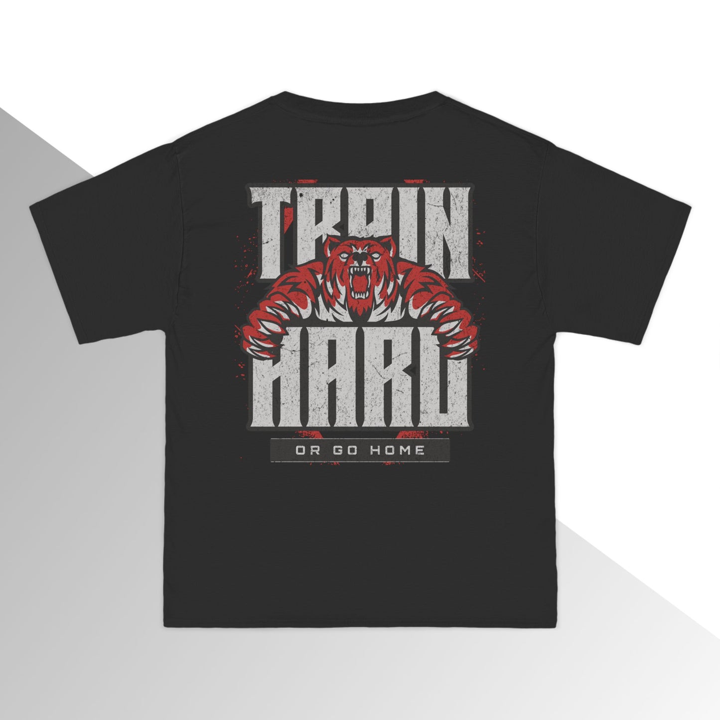Train Hard or Go Home Oversized