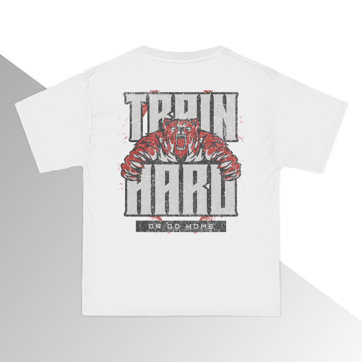 Train Hard or Go Home Oversized