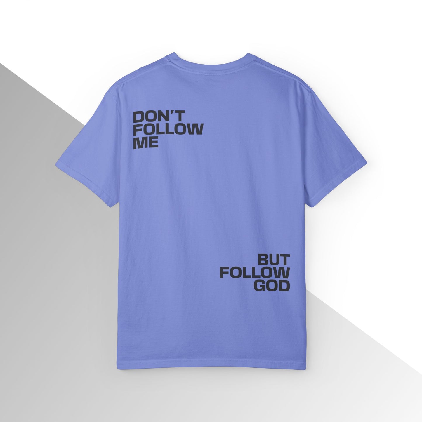 Don’t Follow Me, But Follow God