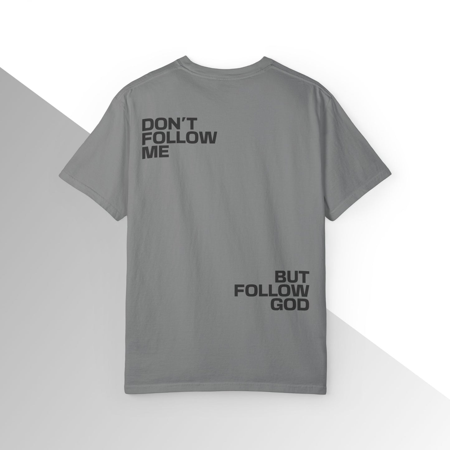 Don’t Follow Me, But Follow God