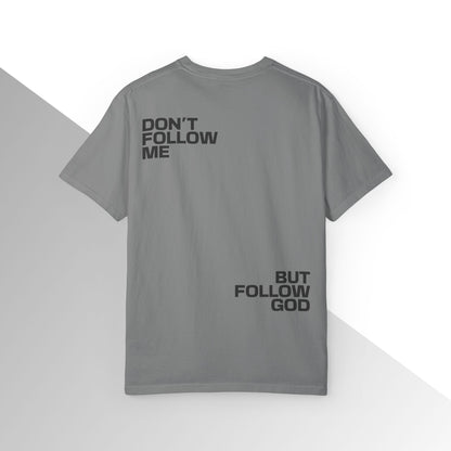 Don’t Follow Me, But Follow God